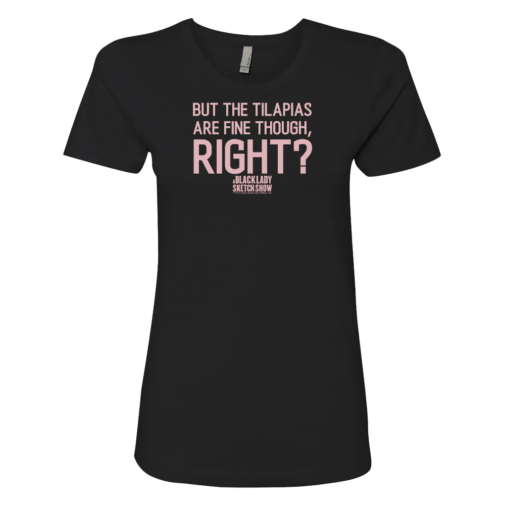 A Black Lady Sketch Show  But The Tilapias Women's Short Sleeve T-Shirt