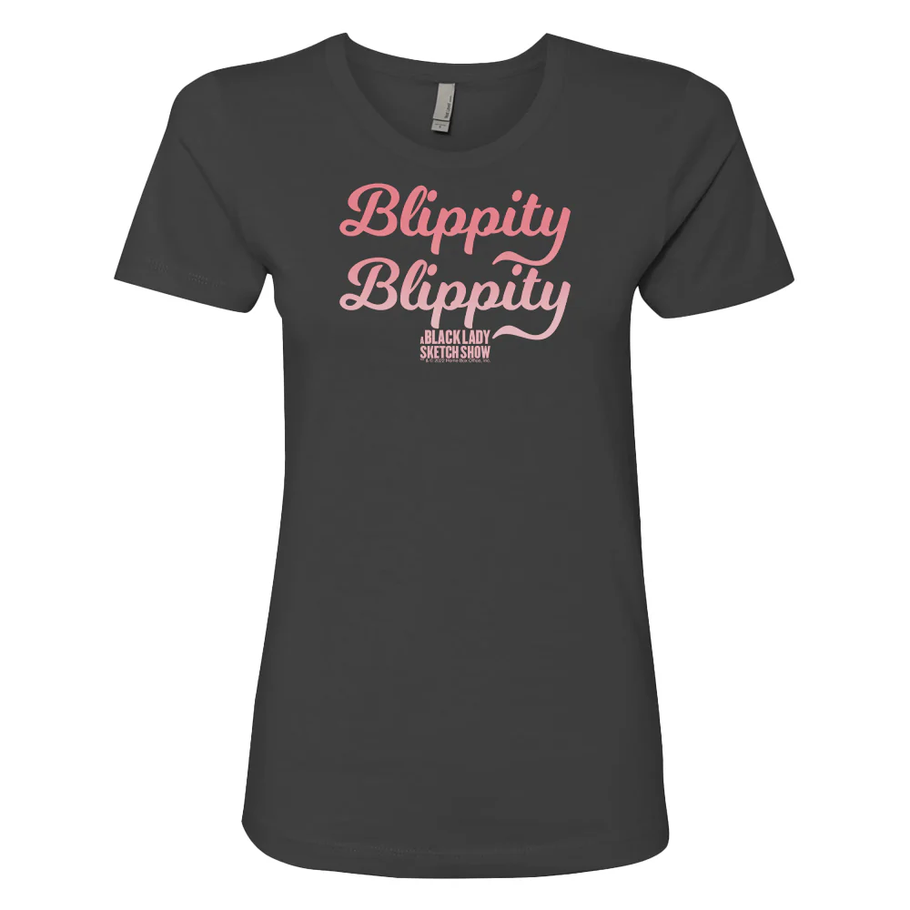 A Black Lady Sketch Show Blippity Blippity Women's T-Shirt