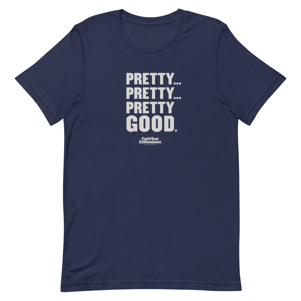 Curb Your Enthusiasm Pretty Pretty Good T-Shirt