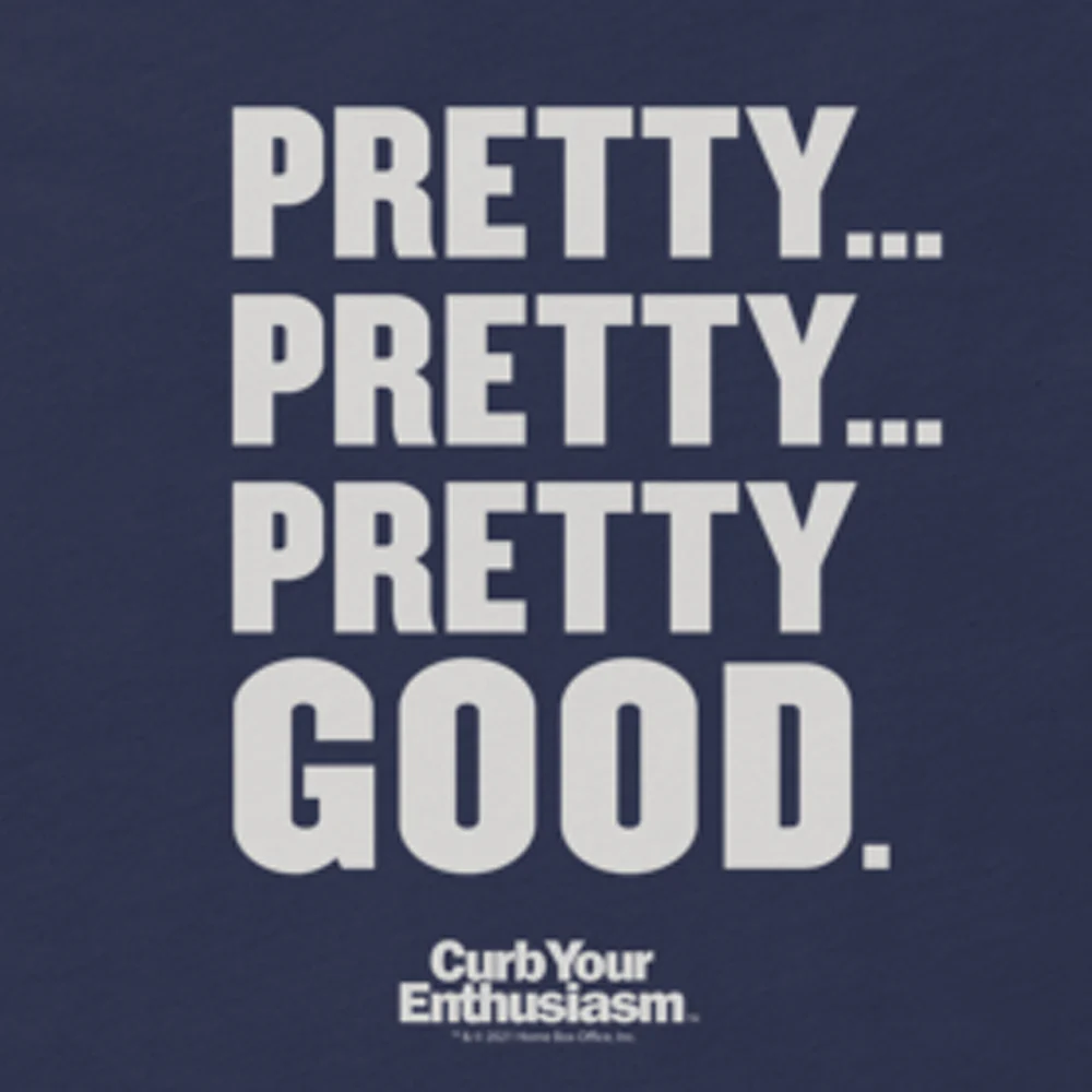 Curb Your Enthusiasm Pretty Pretty Good T-Shirt