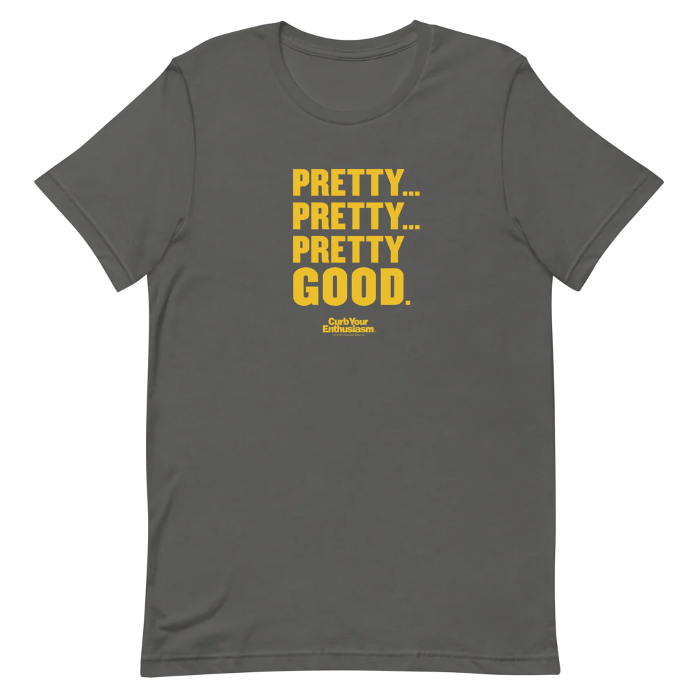 Curb Your Enthusiasm Pretty Pretty Good T-Shirt