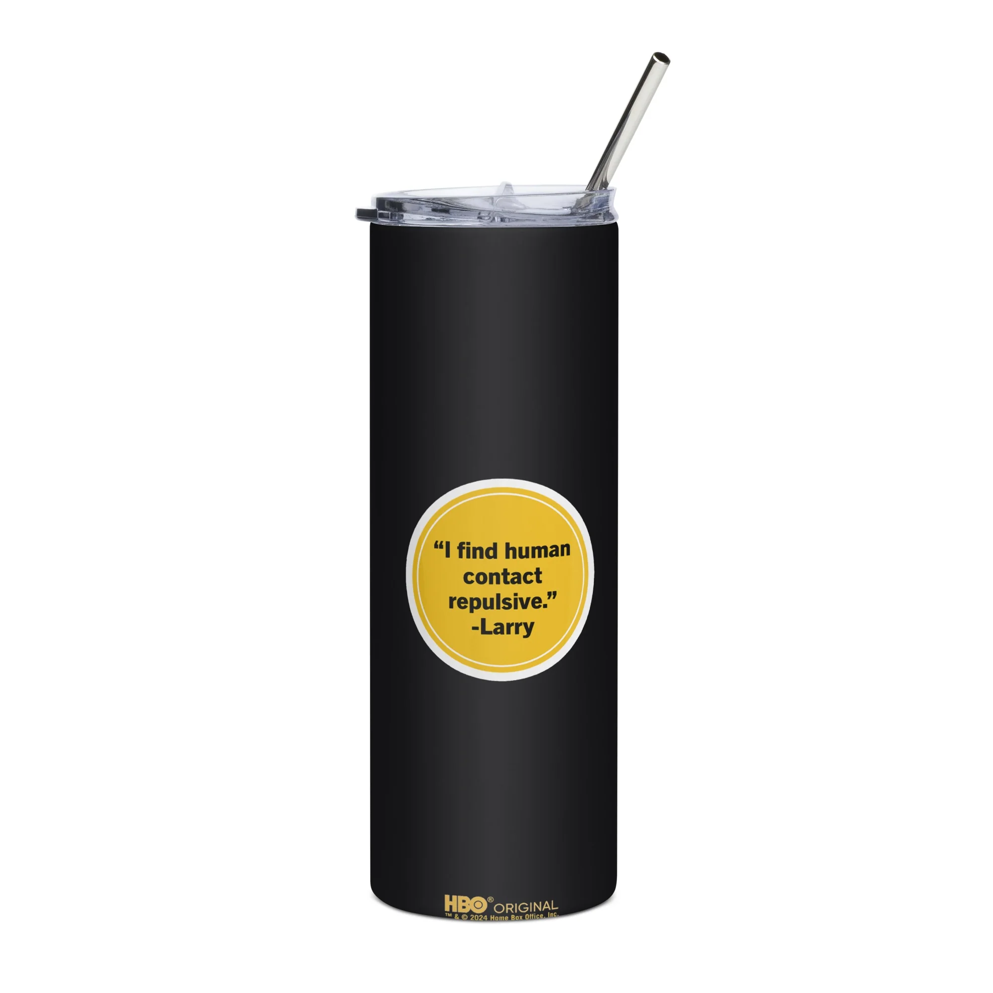 Curb Your Enthusiasm Larry Quote Stainless Steele Tumbler