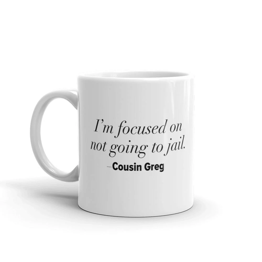 Succession Not Going To Jail Cousin Greg Quote Mug
