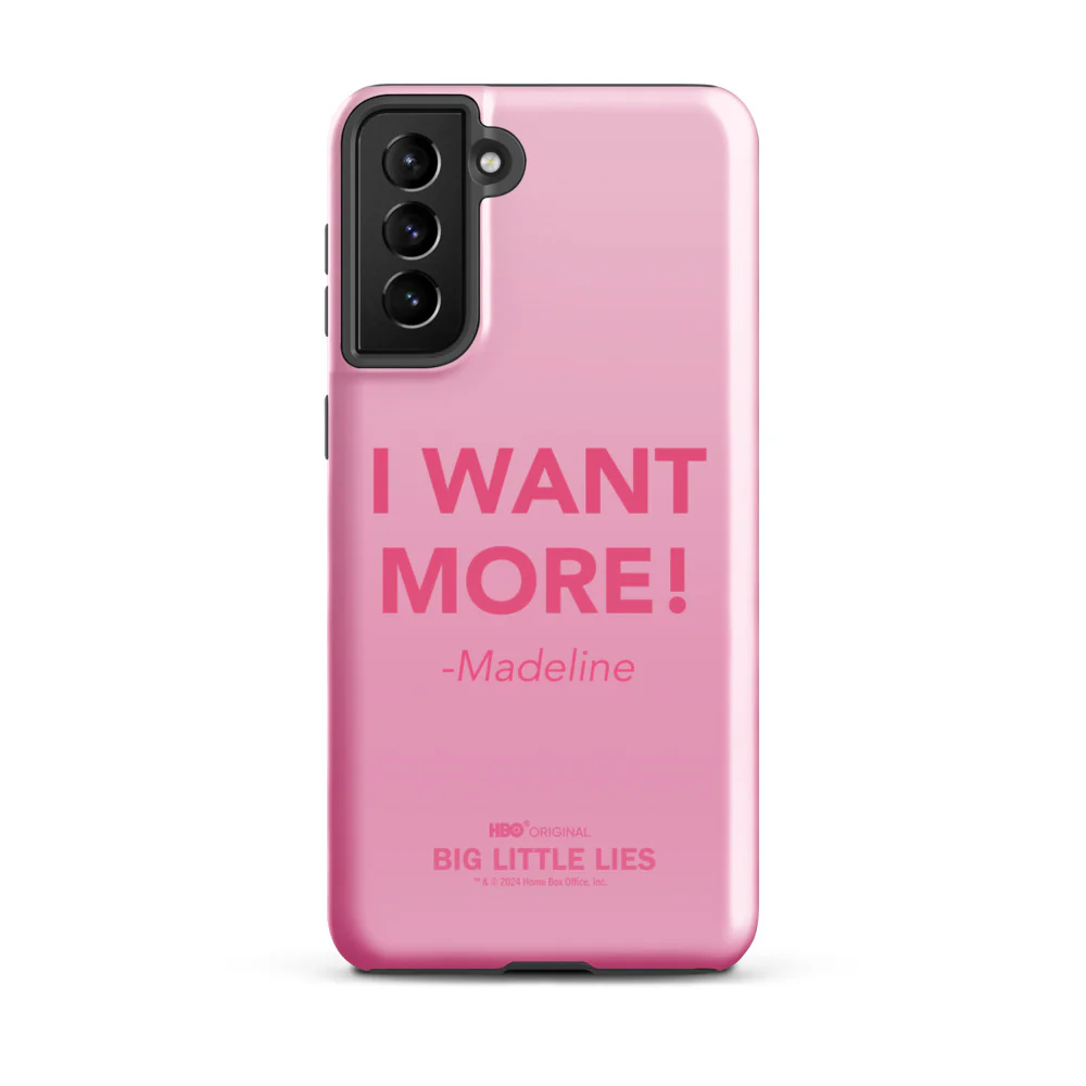 Big Little Lies I Want More! Samsung Tough Case 11 Big Little Lies I Want More! Samsung Tough Case