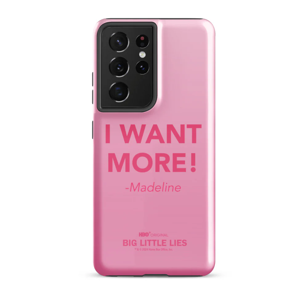 Big Little Lies I Want More! Samsung Tough Case 12 Big Little Lies I Want More! Samsung Tough Case