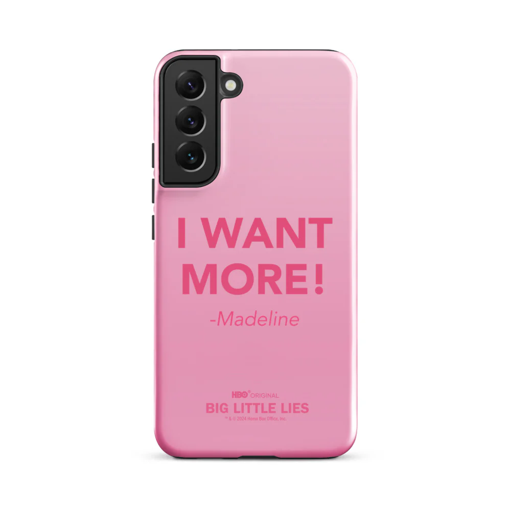 Big Little Lies I Want More! Samsung Tough Case 15 Big Little Lies I Want More! Samsung Tough Case