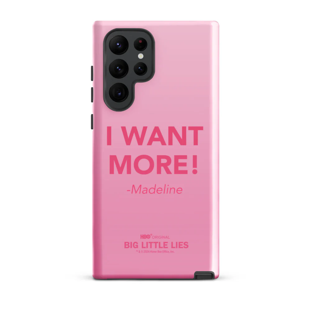 Big Little Lies I Want More! Samsung Tough Case 16 Big Little Lies I Want More! Samsung Tough Case