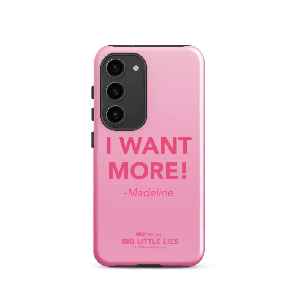 Big Little Lies I Want More! Samsung Tough Case 17 Big Little Lies I Want More! Samsung Tough Case