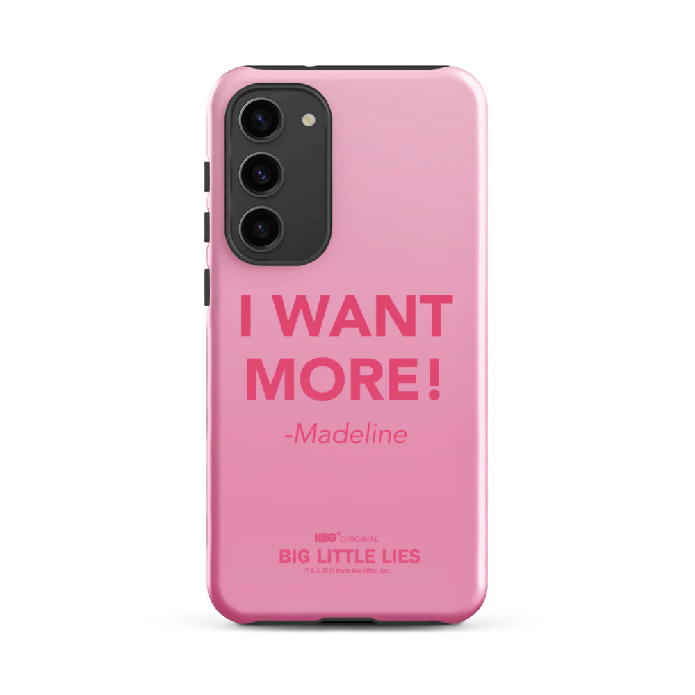 Big Little Lies I Want More! Samsung Tough Case 18 Big Little Lies I Want More! Samsung Tough Case