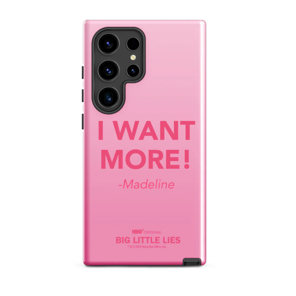 Big Little Lies I Want More! Samsung Tough Case 22 Big Little Lies I Want More! Samsung Tough Case