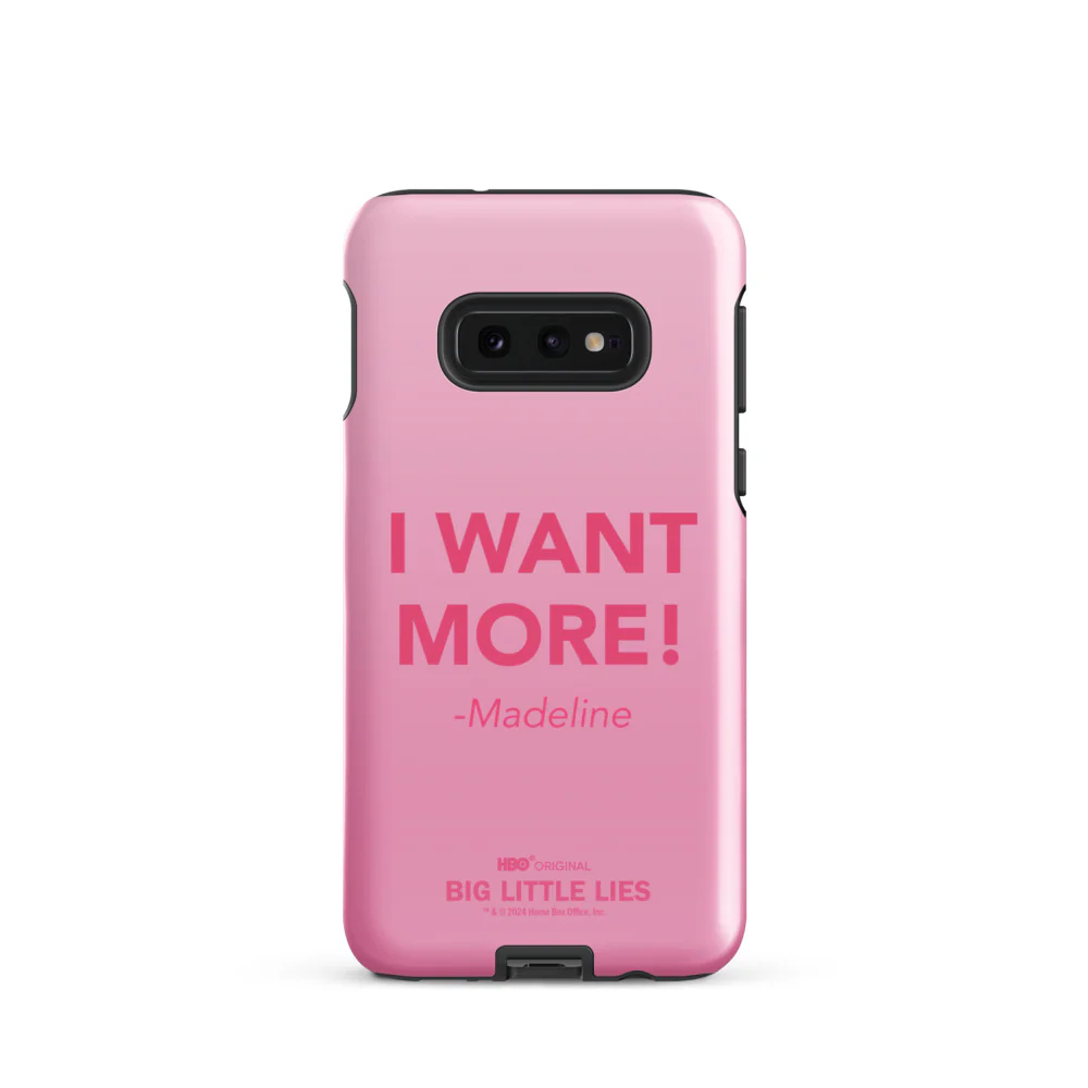 Big Little Lies I Want More! Samsung Tough Case 4 Big Little Lies I Want More! Samsung Tough Case