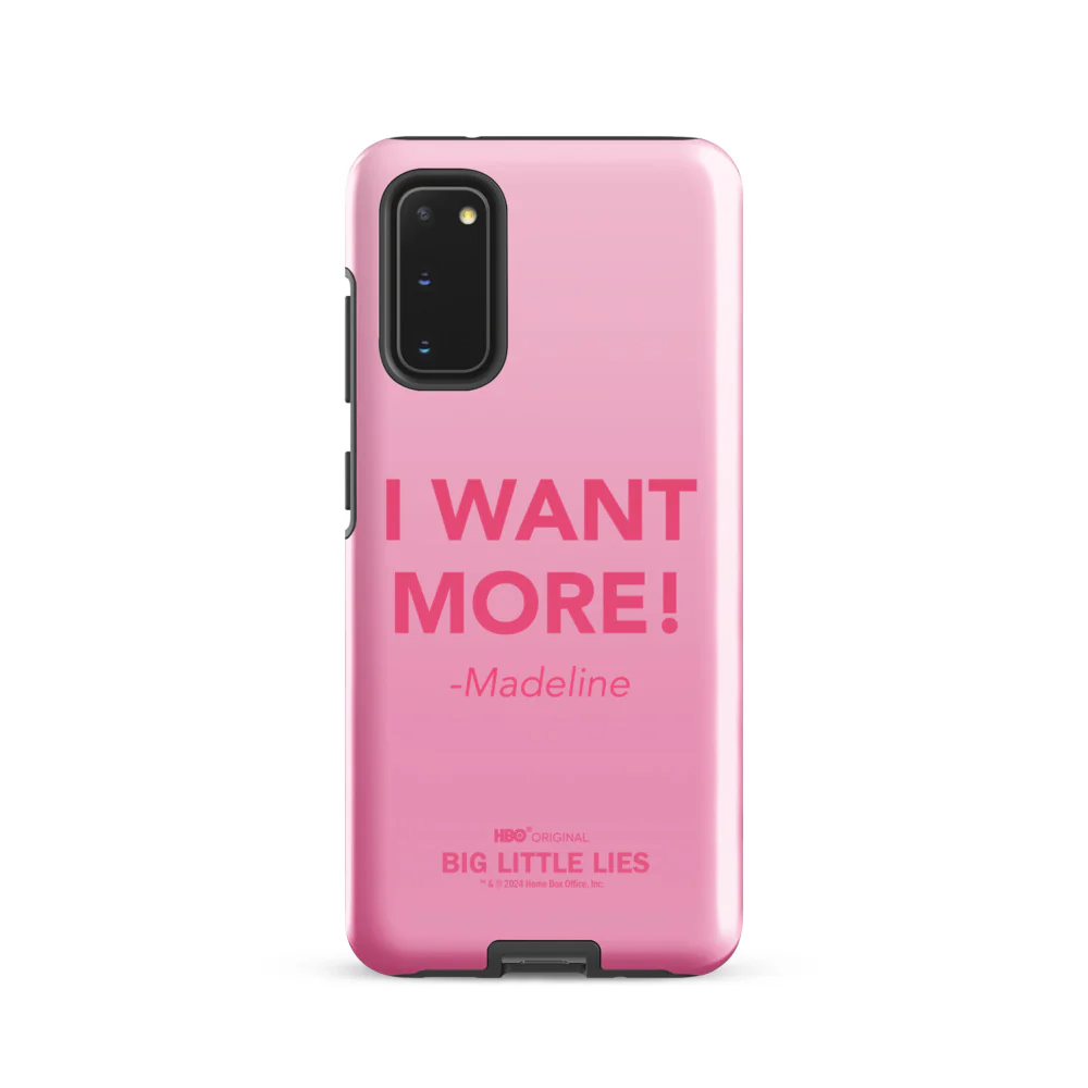 Big Little Lies I Want More! Samsung Tough Case 6 Big Little Lies I Want More! Samsung Tough Case