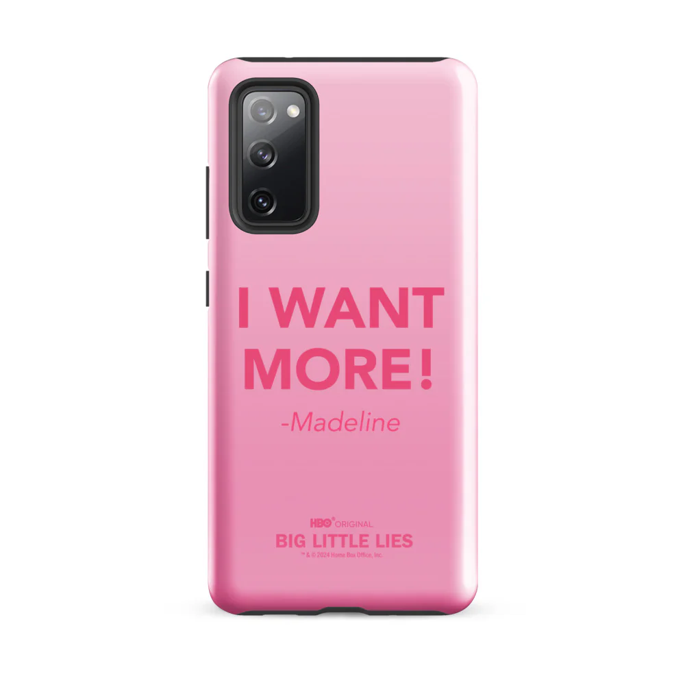 Big Little Lies I Want More! Samsung Tough Case 7 Big Little Lies I Want More! Samsung Tough Case