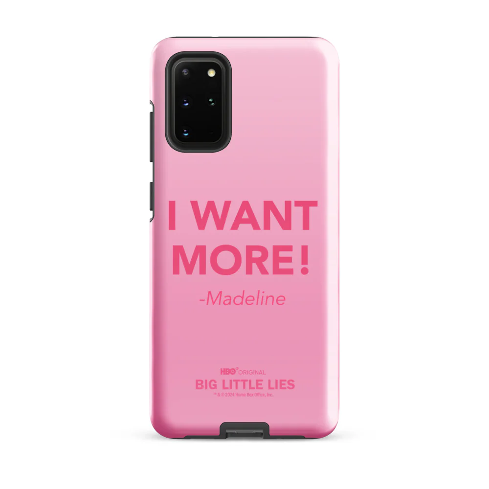 Big Little Lies I Want More! Samsung Tough Case 8 Big Little Lies I Want More! Samsung Tough Case
