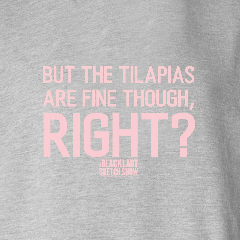 A Black Lady Sketch Show But The Tilapias Hoodie