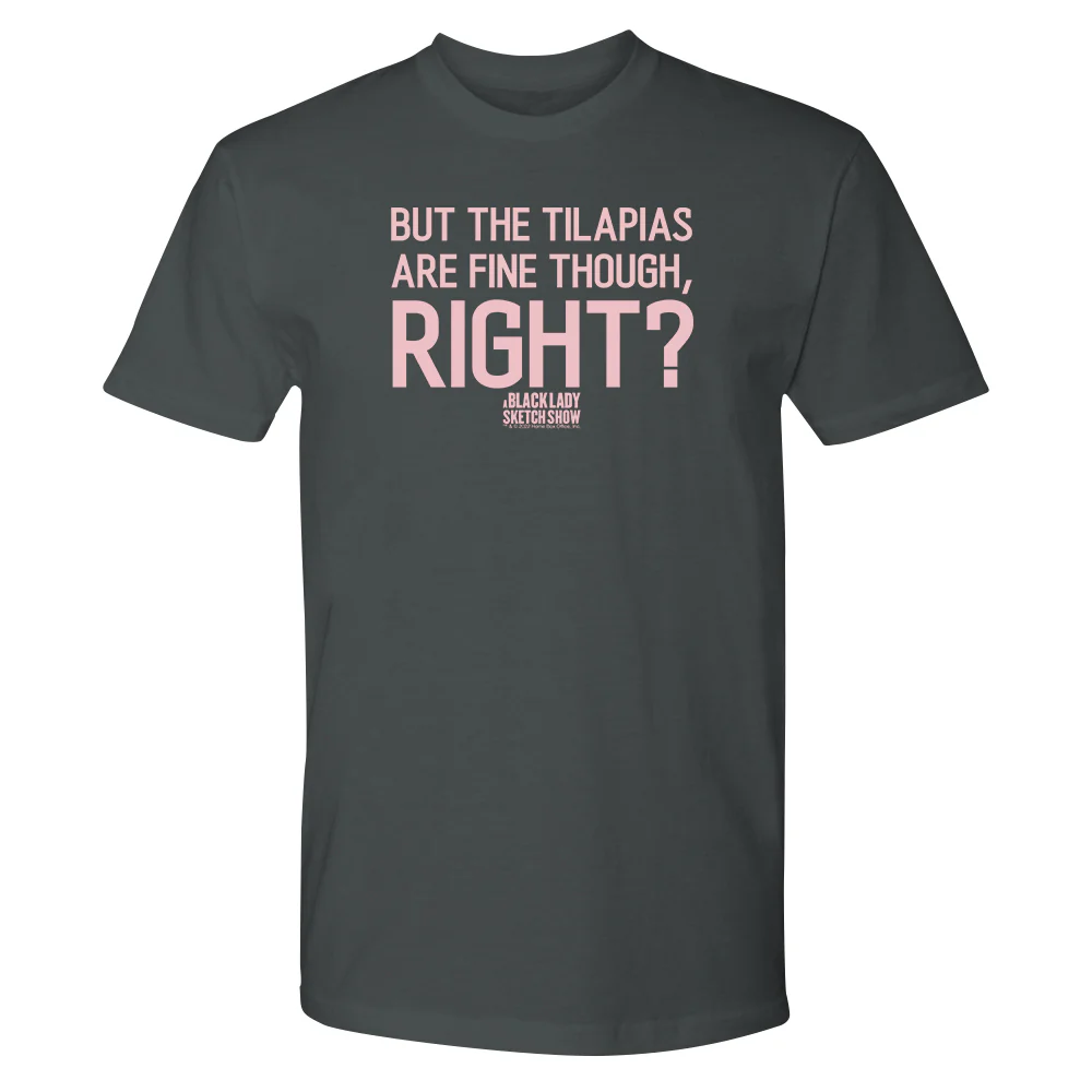 A Black Lady Sketch Show But The Tilapias T-Shirt