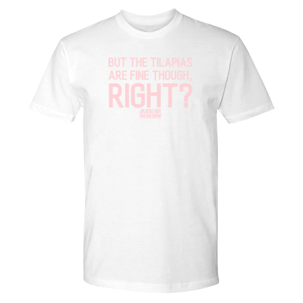 A Black Lady Sketch Show But The Tilapias T-Shirt