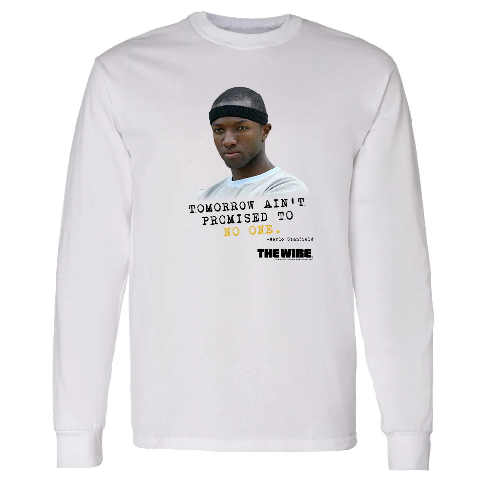 The Wire Marlo Tomorrow Ain't Promised Adult Long Sleeve T-Shirt