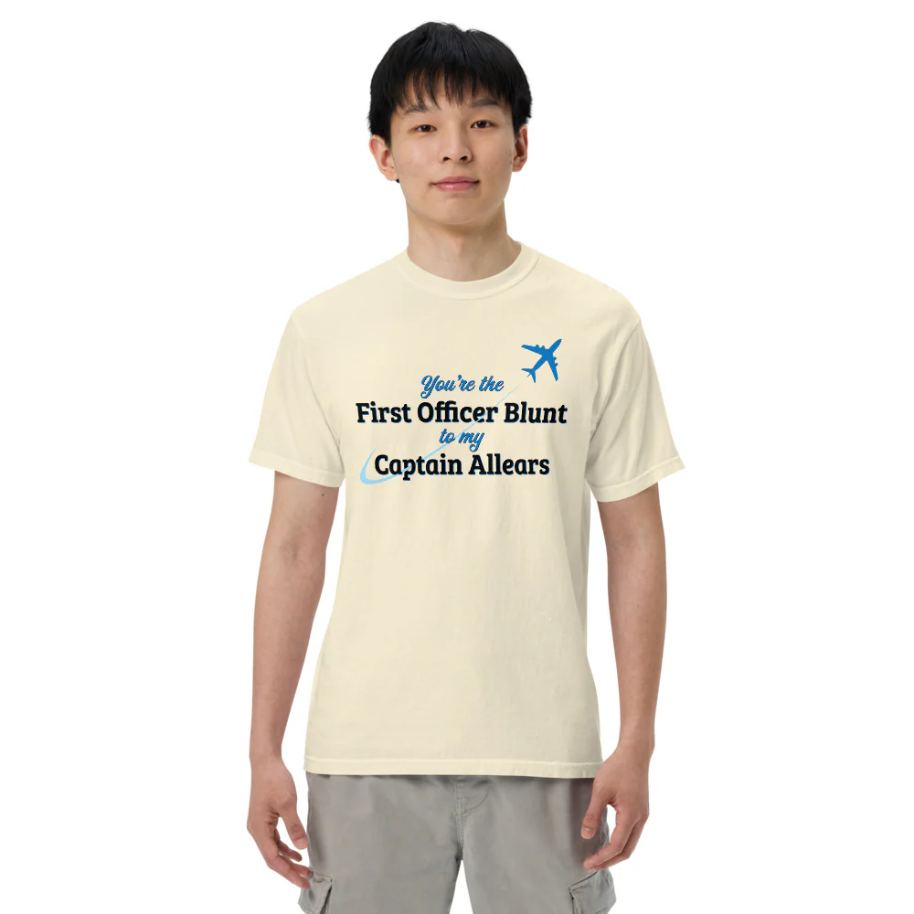 The Rehearsal Comfort Colors T-Shirt You're the First Officer 6 The Rehearsal Comfort Colors T-Shirt You're the First Officer